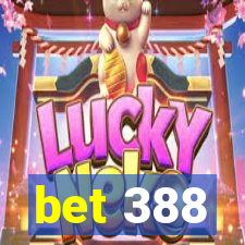 bet 388